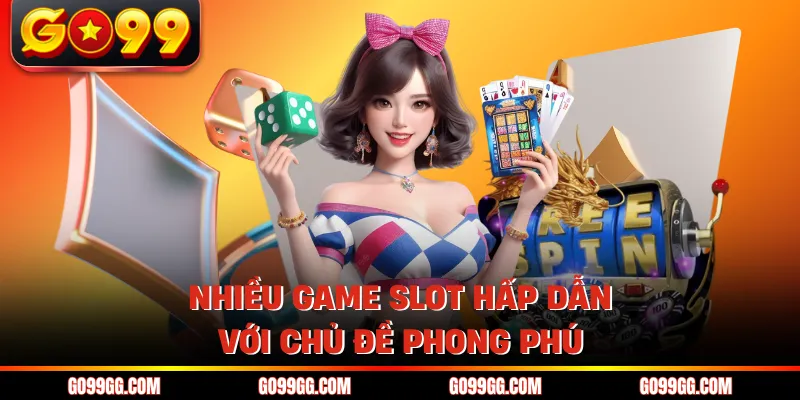 Nhiều game slot hấp dẫn với chủ đề phong phú